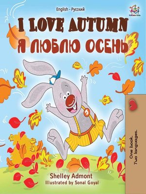 cover image of I Love Autumn (English Russian Bilingual Book)